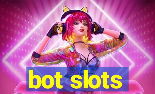 bot slots